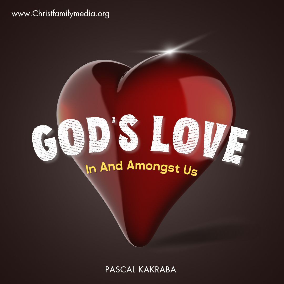 God’s Love In and Amongst Us