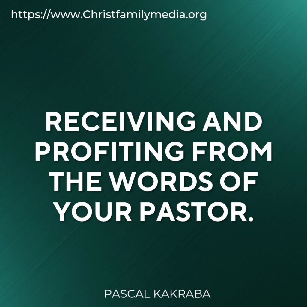 Receiving And Profiting From The Words Of Your Pastor
