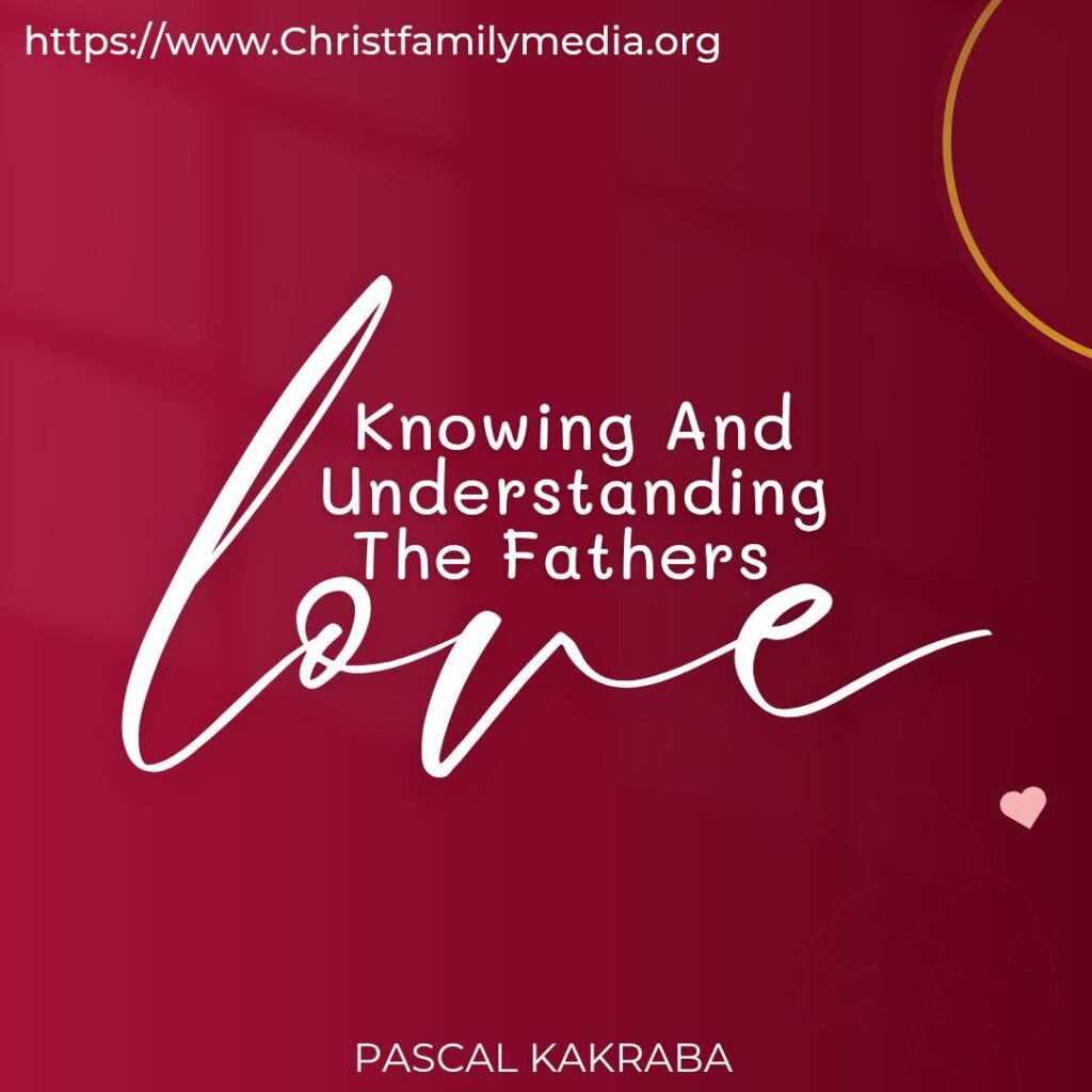 Knowing And Understanding The Father’s Love