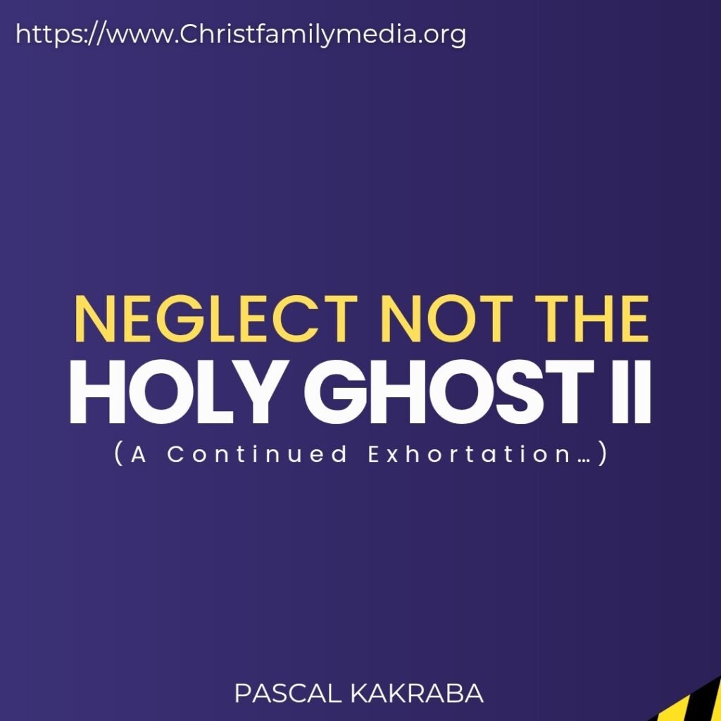 Neglect Not The Holy Ghost II