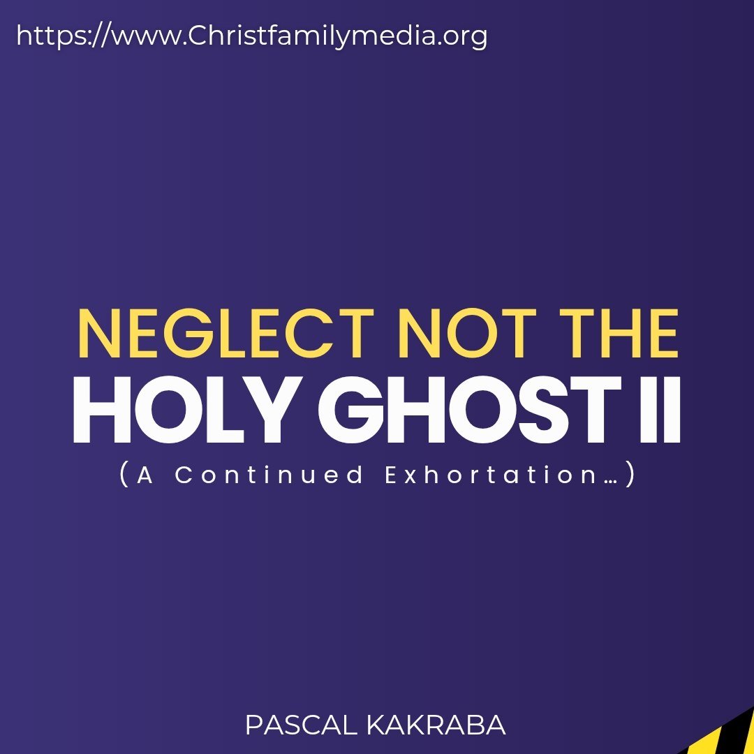 Neglect Not The Holy Ghost II