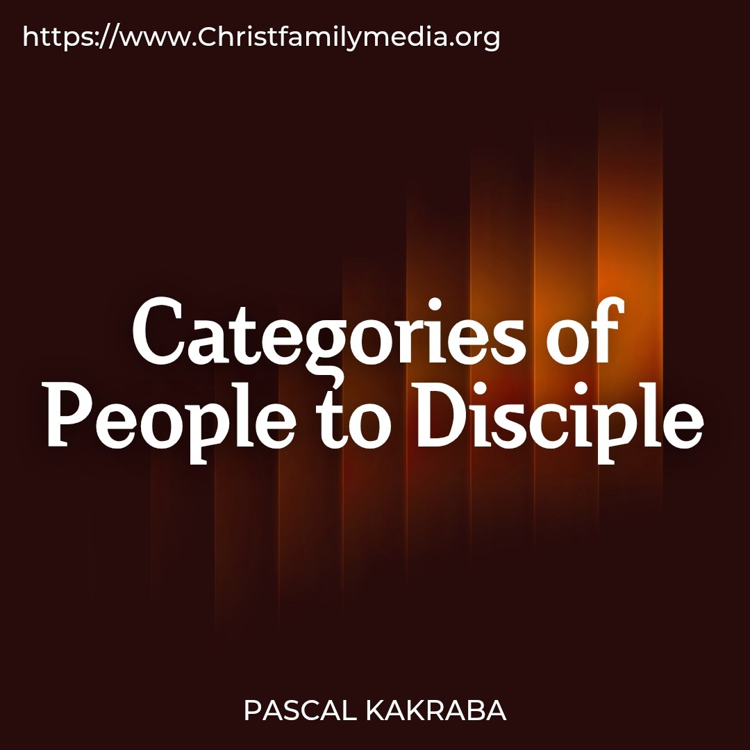 Categories of People to Disciple